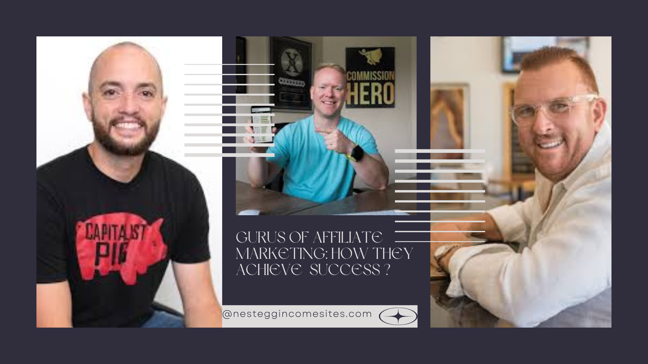 Gurus of Affiliate Marketing. A series of articles on how they achieve success